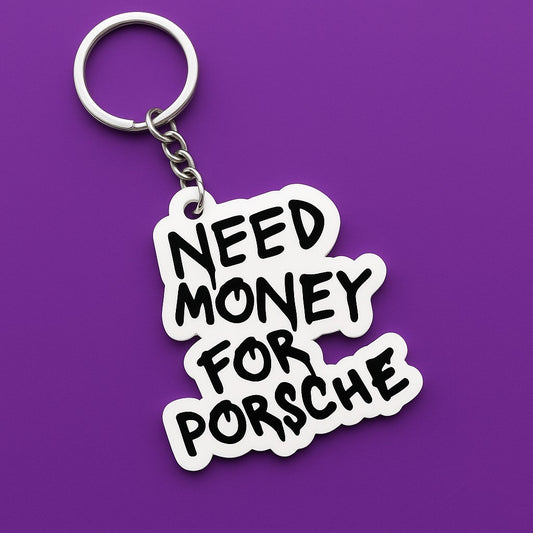 Need Money For Porsche Keychain